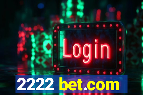 2222 bet.com